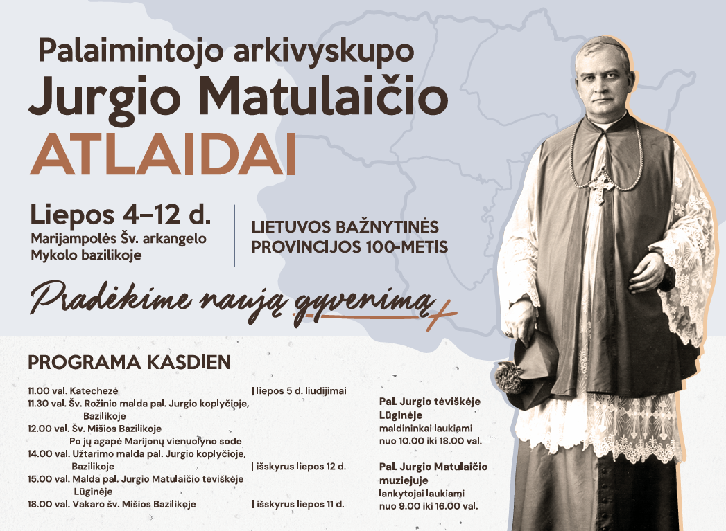 Pradėkime naują gyvenimą Marijampolėje, mūsų globėjo pal. Matulaičio atlaiduose